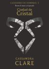 Cazadores de Sombras 3. Ciudad de Cristal